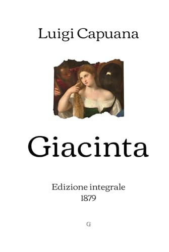 Giacinta: Edizione integrale (1879) von Independently published