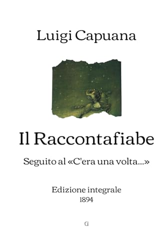 Il Raccontafiabe: Seguito al «C'era una volta...» | Edizione integrale (1894) von Independently published