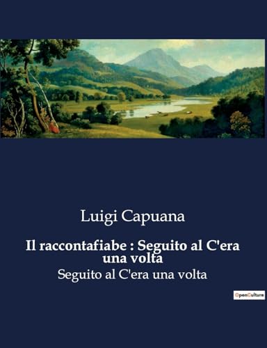 Il raccontafiabe : Seguito al C'era una volta: Seguito al C'era una volta von Culturea