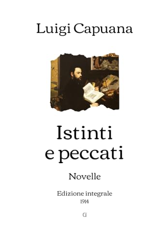 Istinti e peccati: Novelle | Edizione integrale (1914) von Independently published