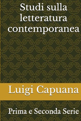 Studi sulla letteratura contemporanea: Prima e Seconda Serie von Independently published