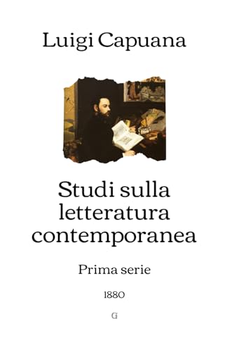 Studi sulla letteratura contemporanea: Prima serie (1880) von Independently published