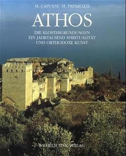 Athos: Die Klostergründungen. Ein Jahrtausend Spiritualität und orthodoxe Kunst von Fink Wilhelm GmbH + Co.KG