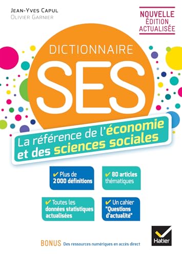 Dictionnaire SES - Economie et sciences sociales - Nouvelle édition: L'essentiel de l'économie et des sciences sociales - Lycée et Post-Bac von HATIER