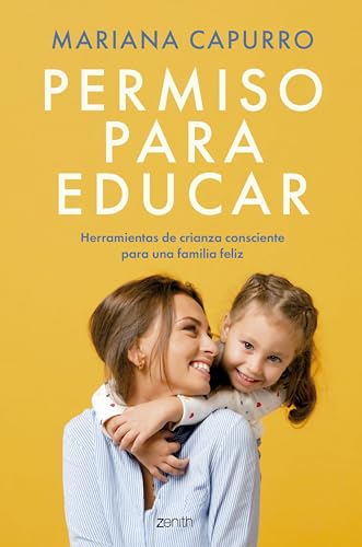 Permiso para educar: Herramientas de crianza consciente para una familia feliz (Superfamilias) von Zenith