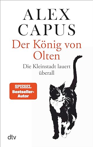 Der König von Olten: Die Kleinstadt lauert überall von dtv Verlagsgesellschaft