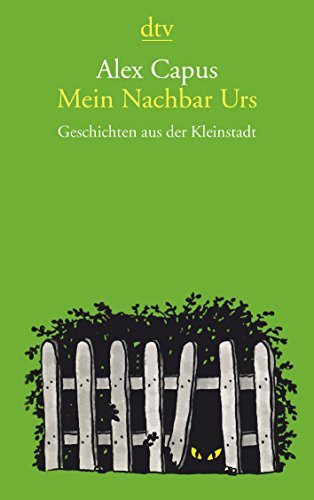 Mein Nachbar Urs: Geschichten aus der Kleinstadt Mein Nachbar Urs: Geschichten aus der Kleinstadt