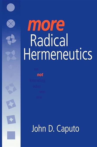 More Radical Hermeneutics: On Not Knowing Who We Are (Studies in Continental Thought) von Indiana University Press