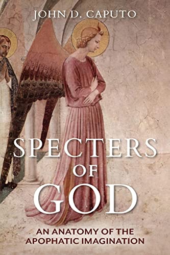 Specters of God: An Anatomy of the Apophatic Imagination von Indiana University Press (IPS)