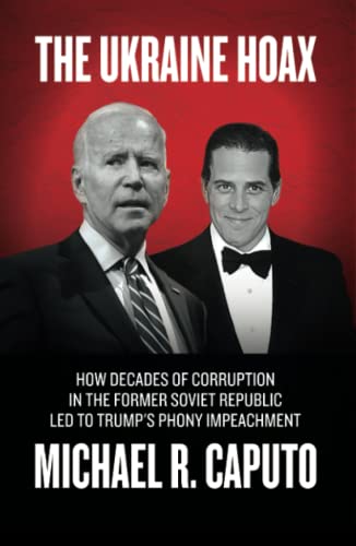 The Ukraine Hoax: How Decades of Corruption in the Former Soviet Republic Led to Trump's Phony Impeachment von Bombardier Books