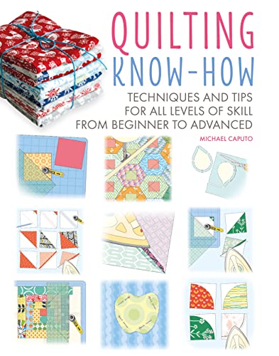 Quilting Know-How: Techniques and tips for all levels of skill from beginner to advanced (Craft Know-how) von Ryland Peters & Small