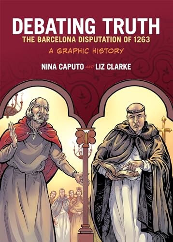 Debating Truth: The Barcelona Disputation of 1263: The Barcelona Disputation of 1263, A Graphic History von Oxford University Press, USA