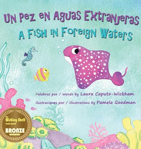Un Pez en Aguas Extranjeras, un Libro de Cumpleaños en Español e Inglés: A Fish in Foreign Waters, a Bilingual Birthday Book in Spanish-English von Long Bridge Publishing