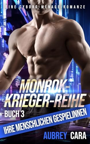 Ihre menschlichen Gespielinnen (Monrok-Krieger-Reihe, Band 3) von Midnight Romance Publishing
