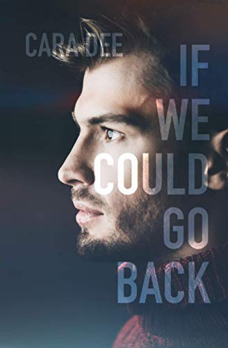 If We Could Go Back (Camassia Cove Universe, Band 10) von Independently Published