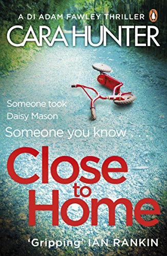 Close to Home: The 'impossible to put down' Richard & Judy Book Club thriller pick 2018 (DI Fawley, 1)