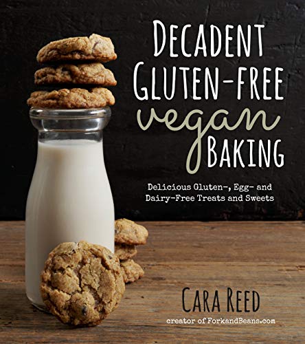Gluten Free Vegan Baking: Delicious, Gluten-, Egg- and Dairy-Free Treats and Sweets