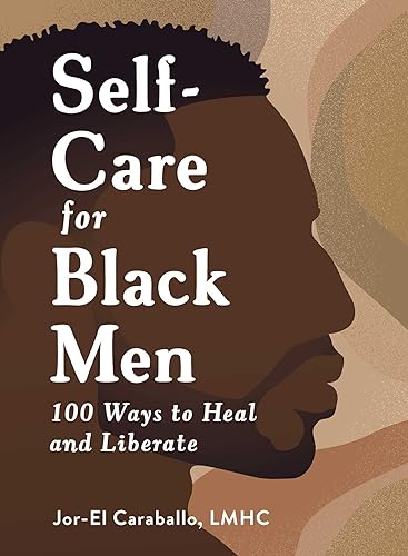 Self-Care for Black Men: 100 Ways to Heal and Liberate von Adams Media