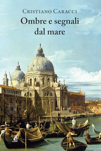 Ombre e segnali dal mare (Narrativa) von Gaspari