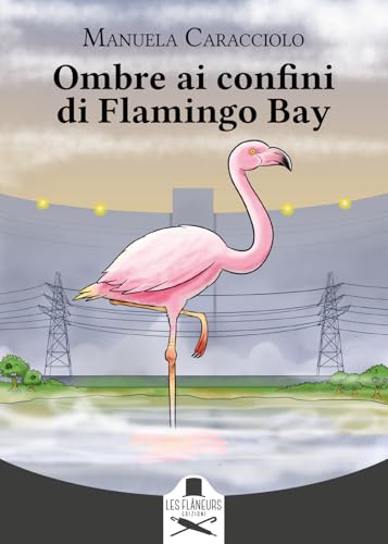 Ombre ai confini di Flamingo Bay (Montparnasse) von Les Flâneurs Edizioni