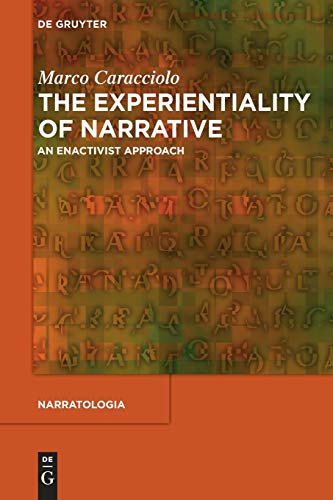 The Experientiality of Narrative: An Enactivist Approach (Narratologia, 43, Band 43)