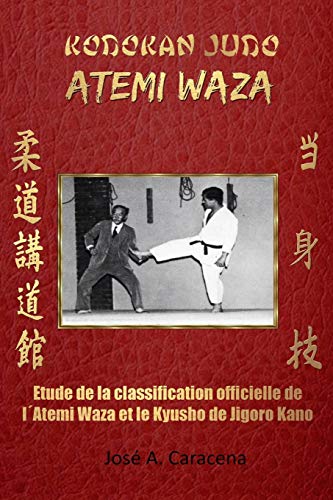 KODOKAN JUDO ATEMI WAZA (FRANÇAIS).: Étude de la classification officielle de l´Atemi Wazaet du Kyusho von Blurb