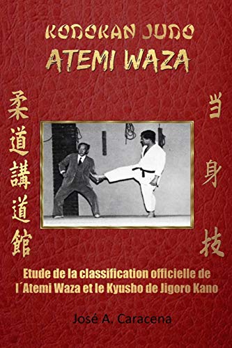 KODOKAN JUDO ATEMI WAZA (FRANÇAIS).: Étude de la classification officielle de l´Atemi Wazaet du Kyusho