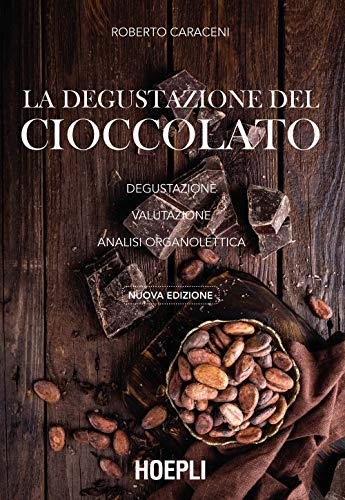 La degustazione del cioccolato. Degustazione. Valutazione. Analisi organolettica. Nuova ediz. (Alimenti e alimentazione) von HOEPLI