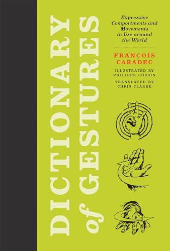 Dictionary of Gestures: Expressive Comportments and Movements in Use around the World von MIT Press