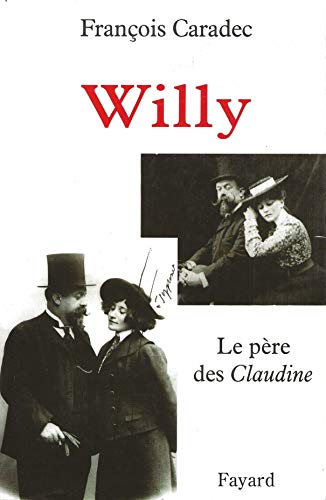 Willy: Le père des Claudine von Fayard