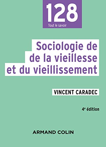 Sociologie de la vieillesse et du vieillissement - 4e éd. von ARMAND COLIN