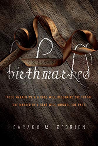 Birthmarked: Those marked with a code will determine the future, one marked by a star will unravel (Birthmarked Trilogy, 1, Band 1)