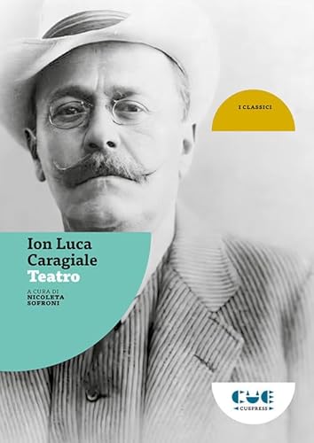 Teatro. Una lettera perduta. Una notte burrascosa. Come a Carnevale (I classici) von Cue Press
