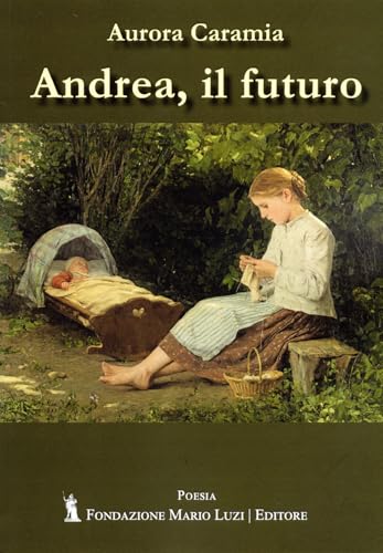 Andrea, il futuro von Fondazione Mario Luzi