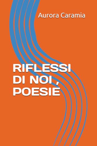 RIFLESSI DI NOI , POESIE von Independently published