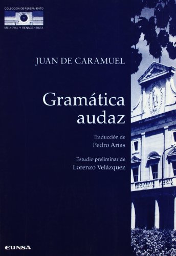 Gramática audaz (Colección de pensamiento medieval y renacentista, Band 13) von EUNSA. EDICIONES UNIVERSIDAD DE NAVARRA, S.A.