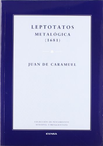 Leptotatos : metologica (1681) (Colección de pensamiento medieval y renacentista) von EUNSA. EDICIONES UNIVERSIDAD DE NAVARRA, S.A.