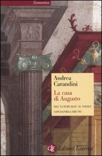 La casa di Augusto. Dai «Lupercalia» al Natale (Economica Laterza)