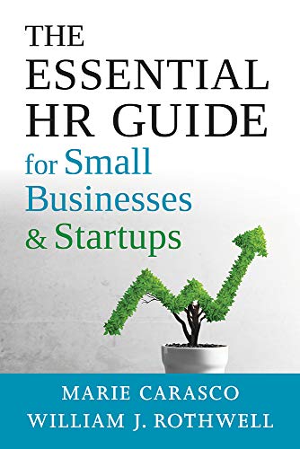 The Essential HR Guide for Small Businesses and Startups: Best Practices, Tools, Examples, and Online Resources von SHRM