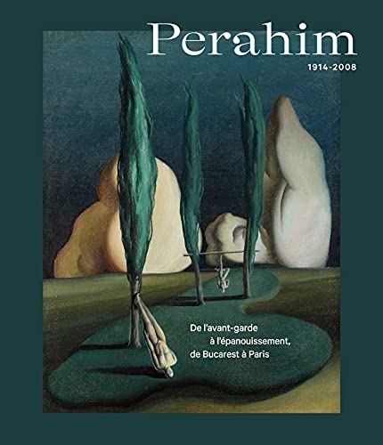 Jules Perahim. 1914-2008: De l'avant-garde à l'épanouissement, de Bucarest à Paris Jules Perahim. 1914-2008: De l'avant-garde à l'épanouissement, de Bucarest à Paris