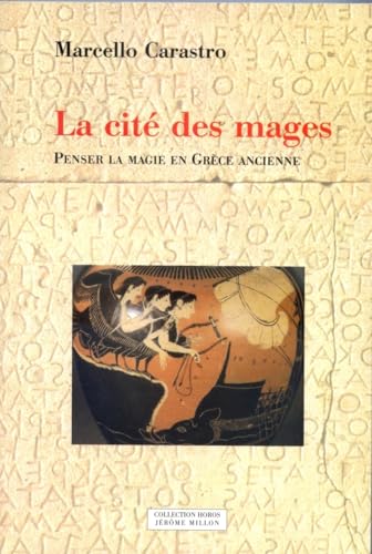 LA CITE DES MAGES: Penser la magie en Grèce ancienne von MILLON