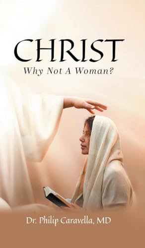 Christ: Why Not A Woman? von Bookside Press