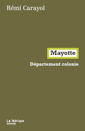 Mayotte: Département colonie von FABRIQUE