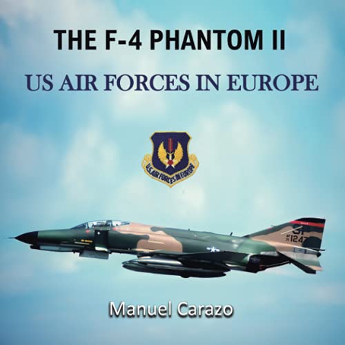 The F-4 phantom II united states air forces in Europe