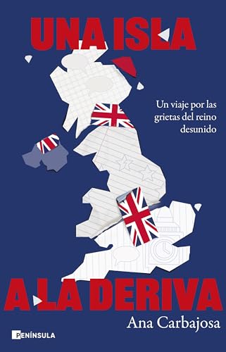 Una isla a la deriva: Un viaje por las grietas del reino desunido (PENINSULA) von Ediciones Península