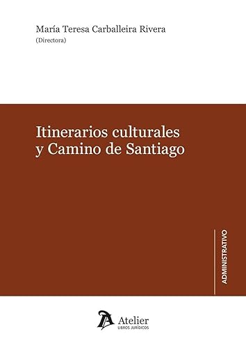 Itinerarios culturales y Camino de Santiago Itinerarios culturales y Camino de Santiago von Atelier Libros S.A.