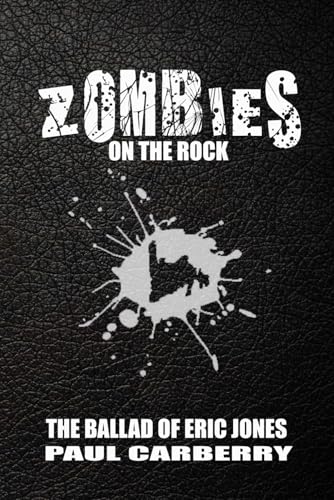 Zombies on the Rock: The Ballad of Eric Jones von Engen Books Ltd.