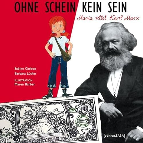 Ohne Schein kein Sein: Maria rettet Karl Marx