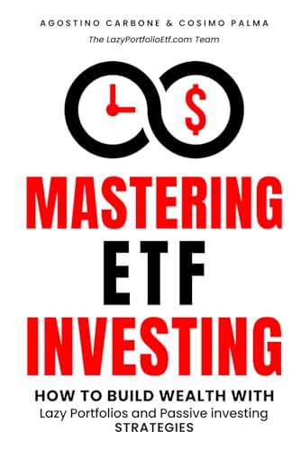 Mastering ETF Investing: How to Build Wealth with Lazy Portfolios and Passive Investing Strategies von Independently published