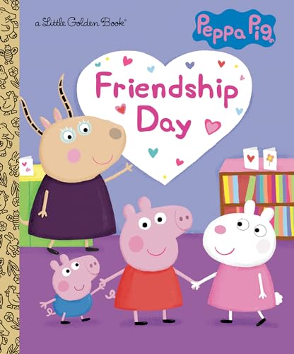 Friendship Day!: Friendship Day (Peppa Pig: Little Golden Book)